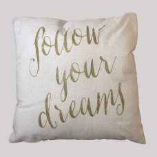 "Follow Your Dreams" Cushion